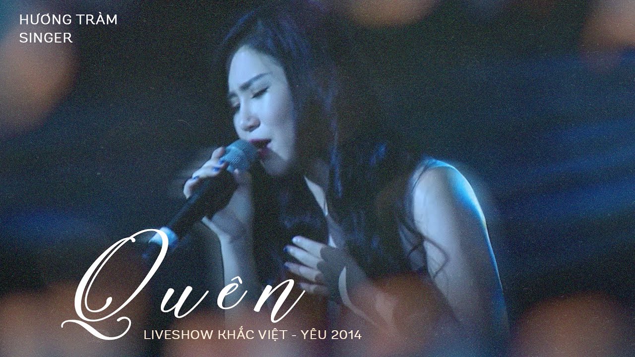 Quên - Hương Tràm「Live Show Khắc Việt Yêu 2014」