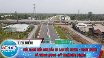 Tiền Giang kiến nghị đầu tư cao tốc TP.HCM - Trung Lương và Trung Lương - Mỹ Thuận Giai đoạn 2