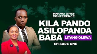 Dodoma Wive Conference 2024 - Episode 1  [ Kila Pando Asilopanda Baba Litang'olewa ]