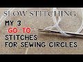 Slow Stitching: My3 "Go-To" Stitches for Sewing Circles in My Projects | stitches for sewing by hand