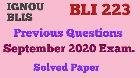 BLI 223|IGNOU BLIS| September2020 Exam. Questions and Answers|EDU EDU GUIDELINES