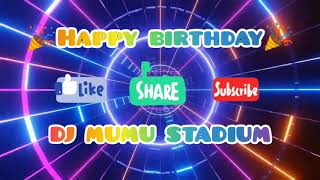 HAPPY BIRTHDAY - DJ MUMU STADIUM JAKARTA
