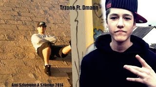 Trzone Ft. Dmann - Ami Szívemen A Számon