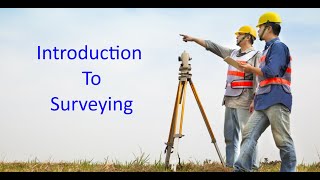 Module 5 Lecture 1 Introduction to Surveying || Principle  of Survey || By Shree Vardhan Srivastava
