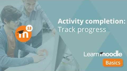 Moodle 3.8 - 25 How to track Activity completion