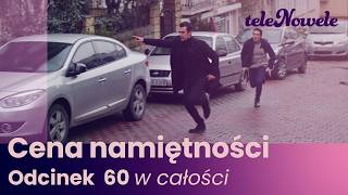 Cena Namiętności | Odcinek 60 | Cały odcinek po polsku