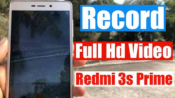 Record Full Hd Video In Redmi 3S Prime/Redmi 3S | Video Settings Mi And Redmi Phoness