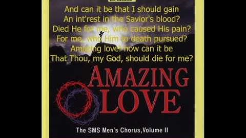 SMS Men's Chorus - And Can It Be?