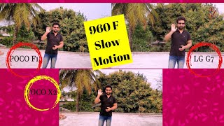 LG G7 ThinQ POCO F1 and X2 Mobile 960F Slow Motion Video | 960F Slow Motion Video By Mobile.