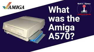 The Surprising Truth about the Commodore Amiga A570