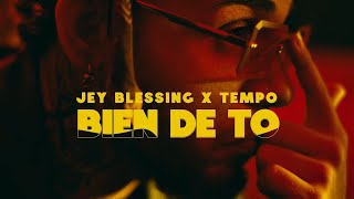 Смотреть клип Jey Blessing X Tempo - Bien De To