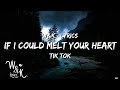 if i could melt your heart sickick remix tiktok version Mxkxix36 - slow lyrics
