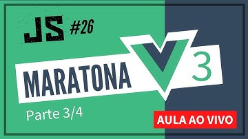 Vue 3 JS: Reatividade e Composition API [MARATONA VUE 3 - 3/4]