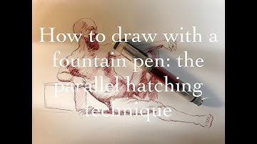 How to draw with a fountain pen: parallel hatching technique