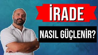 GÜÇLÜ BİR İRADE İÇİN NE YAPMALIYIZ? - KİŞİSEL GELİŞİM VİDEOLARI