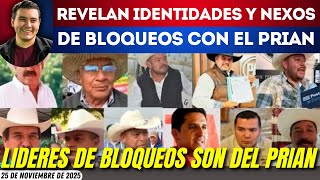 Bloqueos Son Del Prian Exhiben A Líderes Vinculados Con Priístas Y Panistas