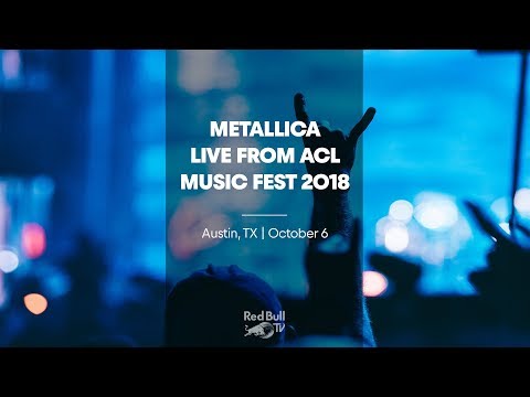 Metallica LIVE from ACL Music Fest 2018 on Red Bull TV