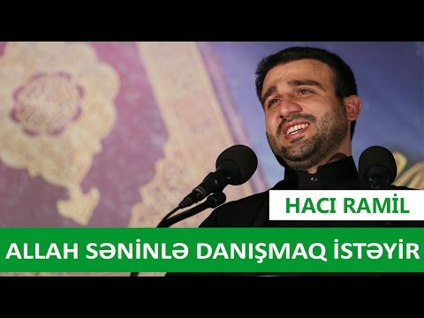 Allah səninlə danışmaq istəyir / Hacı Ramil