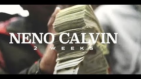 Neno Calvin - 2 Weeks (Official Video)