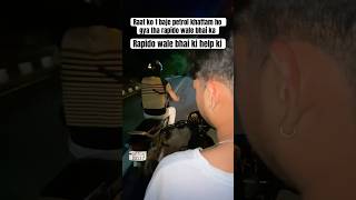Rapido wale bhai ki help kiya raat ko 1:00 baje | #iwork4cash #rapido #help #vyomkhatri #helping