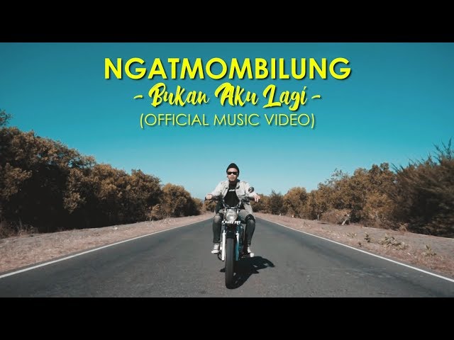 Ngatmombilung - Bukan Aku Lagi (Official Music Video) class=
