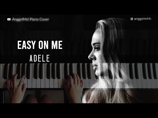 Easy On Me - Adele (Piano Cover) with Lyrics by AnggelMel class=