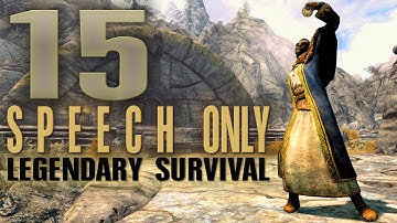 SPEECH ONLY - 15 - a one skill only build - Skyrim AE legendary survival playthrough