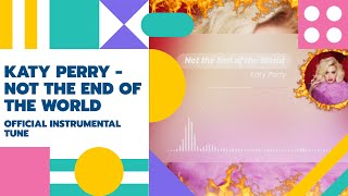 Katy Perry-Not the End of the World(Official Instrumental)