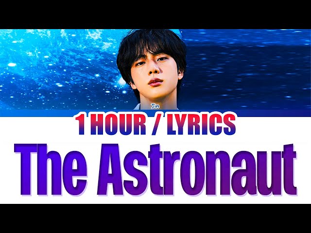 BTS JIN - The Astronaut (1 HOUR LOOP) With Lyrics | 1시간 class=