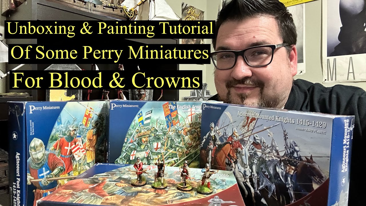 Unboxing & Painting Tutorial of Some Perry Miniatures For Blood & Crowns ￼￼  