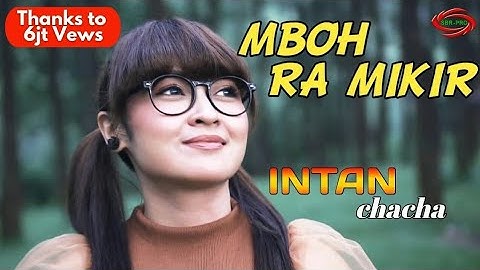 MBOH RA MIKIR ( DJ REMIX  ) - INTAN CHACHA [ FULL HD ]