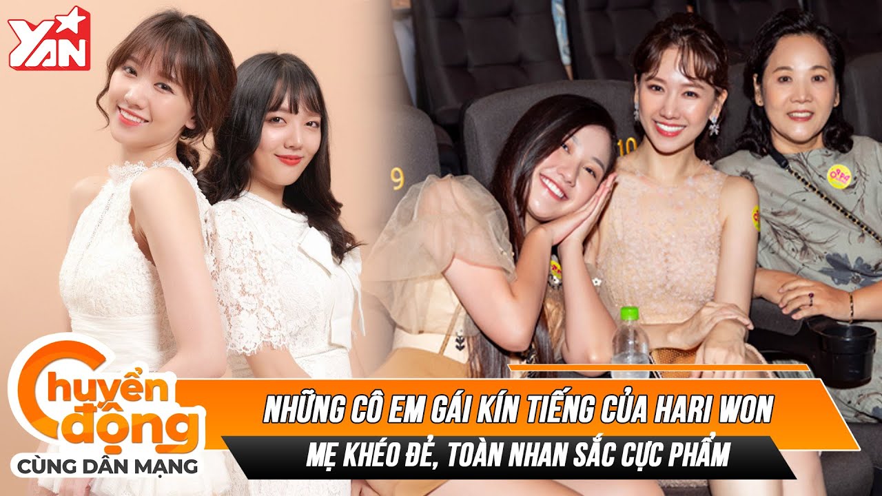 Những cô em gái kín tiếng của Hari Won: Mẹ khéo đẻ, toàn nhan sắc cực phẩm