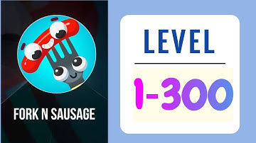 Fork N Sausage Level 1 to 300