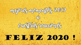 FELIZ 2020 ! MEJORES MOMENTOS 2019 + VUESTRAS REACCIONES !