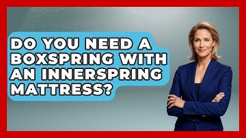 Do You Need A Boxspring With An Innerspring Mattress? - Sleep Wellness Workshop