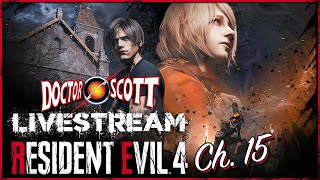 Resident Evil 4 Remake on Series X (Ch 15) - Doctor Scott LIVESTREAM!