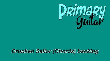 Thumbnail of Primary Guitar - Drunken Sailor Chords backing