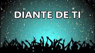 DIANTE DE TI - Quatro Por Um (VOZ com LETRA)