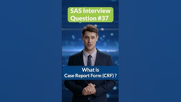 What Is Case Report Form - CRF| SAS Interview Questions - 37