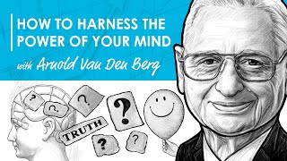 How To Harness the Power of Your Mind w/Arnold Van Den Berg (RWH006)