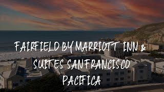 Fairfield by Marriott Inn & Suites San Francisco Pacifica Review - Pacifica , United States of Ameri | Travel Hotel Reviews