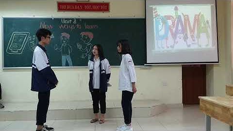 MR. TÙNG VLOG - ENGLISH 10 - PROJECT - UNIT 8: NEW WAYS TO LEARN - 10D3 (2018 - 2019)