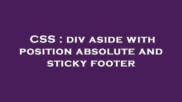 CSS : div aside with position absolute and sticky footer