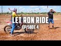 LET RON RIDE - Episode 4