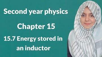 Chapter 15, 15.7 Energy stored in an inductor, Second year physics