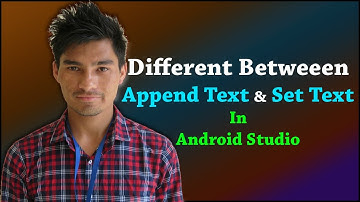 Different between AppendText() and setText()| Android Studio | John Puwein | Khasi | Shillong