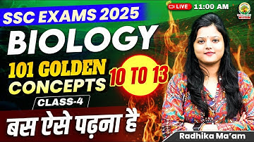Concept 10-13 | Class 04 | 101 Golden Concepts| SSC EXAMS 2025 | Biology By Radhika Ma