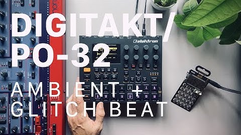 Sketch: Ambient with Digitakt and PO-32