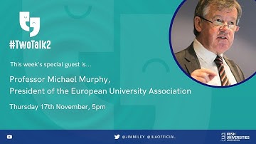 #TwoTalk2 with Prof Michael Murphy, President of the European University Association