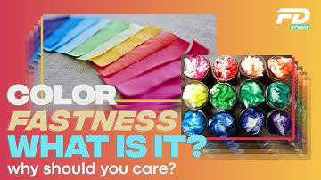 Color Fastness: What Is It? Why Should You Care?